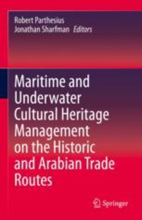 Cover of Maritime and Underwater Cultural Heritage Management on the Historic and Arabian Trade Routes
